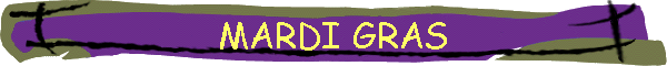 MARDI GRAS